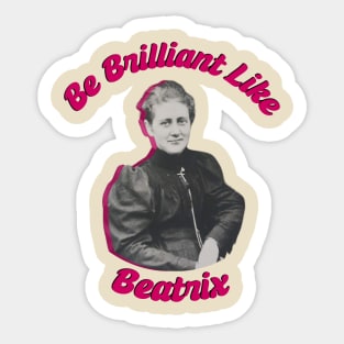 Be brilliant like Beatrix Sticker